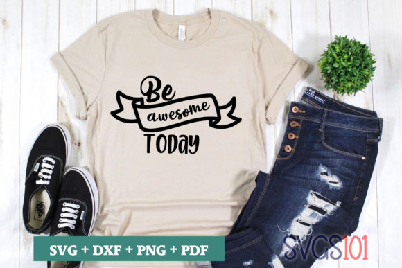 Be Awesome Today SVG
