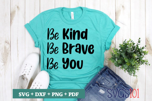 Be Kind Be Brave Be You SVG