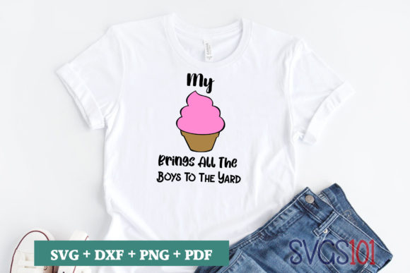 My Brings All the Boys to the Yard SVG